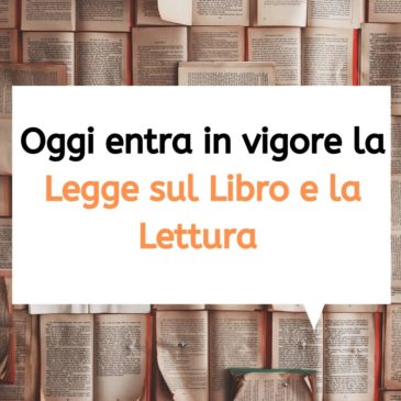 Libro e Lettura: oggi entra in vigore una Legge importante