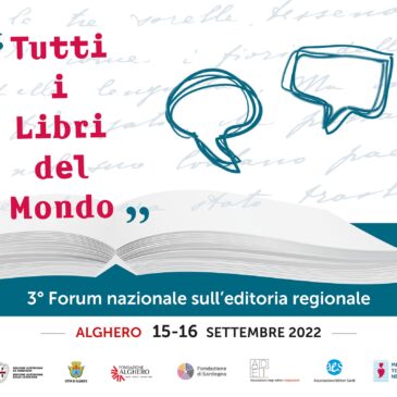“Tutti i libri del mondo”, forum nazionale sull’editoria regionale e del territorio Alghero, 15-16 settembre 2022